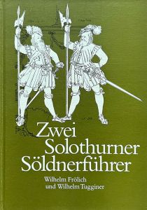 Zwei Solothurner Söldnerführer