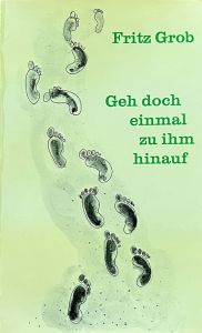 Geh doch einmal zu ihm hinauf