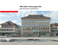 100 Jahre Steuergericht des Kantons Solothurn